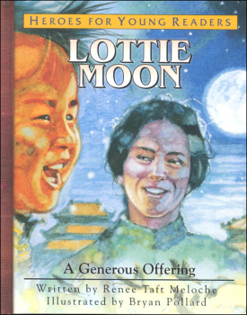 Lottie Moon: Generous Offering (Heroes for Young Readers)