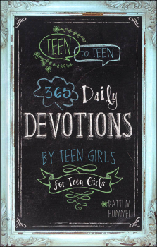 Teen to Teen: 365 Daily Devotions by Teen Girls for Teen Girls