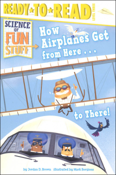 How Airplanes Get from Here..to There! (Ready-to-Read Level 3)