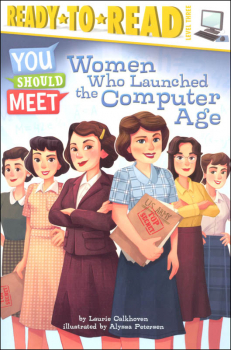 Women Who Launched the Computer Age (Ready-to-Read Level 3)