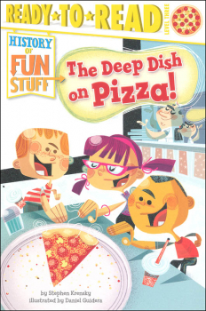 Deep Dish on Pizza! (Ready to Read History of Fun Stuff Level 3)