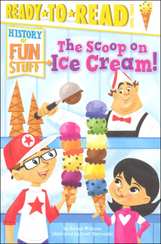Scoop on Ice Cream! (Ready to Read History of Fun Stuff Level 3)