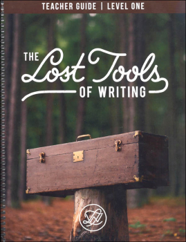 Lost Tools of Writing: Level One Teacher Guide