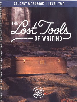 Lost Tools of Writing: Level Two Student Workbook 2nd Edition