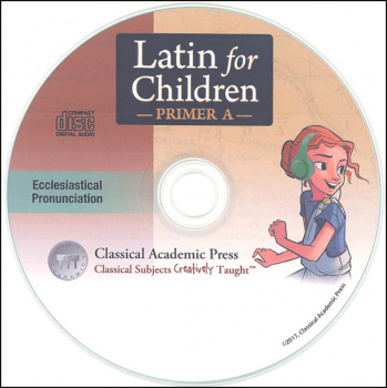 Latin for Children Primer A Chant CD Only: Ecclesiastical Pronunciation