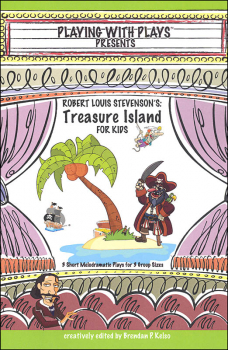 Playing with Plays Presents: Robert Louis Stevenson's Treasure Island for Kids