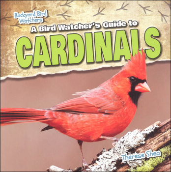 Bird Watcher's Guide to Cardinals (Backyard Bird Watchers)