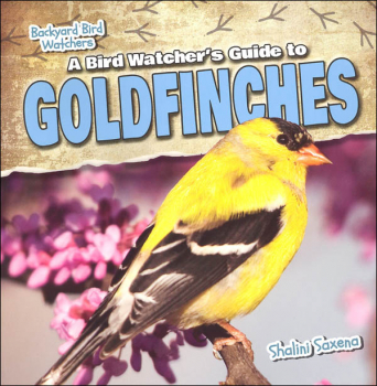 Bird Watcher's Guide to Goldfinches (Backyard Bird Watchers)