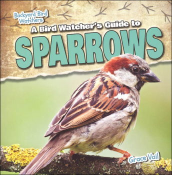 Bird Watcher's Guide to Sparrows (Backyard Bird Watchers)