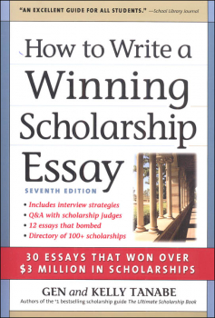 How to Write a Winning Scholarship Essay (7th Edition)