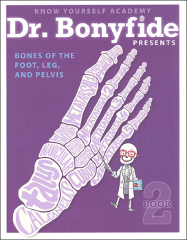 Dr. Bonyfide Presents Bones of the Foot, Leg, and Pelvis Book 2