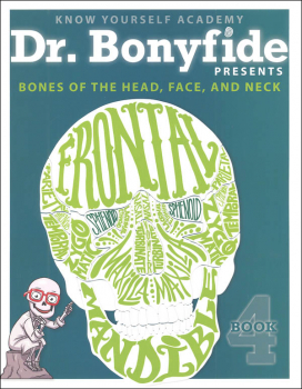 Dr. Bonyfide Presents Bones of the Head, Face, and Neck Book 4