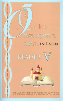 Once Upon a Time (Olim in Latin) Reader V