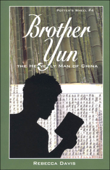 Brother Yun: Heavenly Man of China (Potter's Wheel #4)