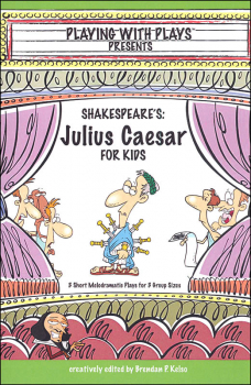 Playing with Plays Presents: Shakespeare's Julius Caesar for Kids