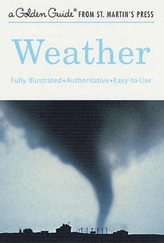 Weather: Fully Illustrated, Authoritative and Easy-to-Use Guide