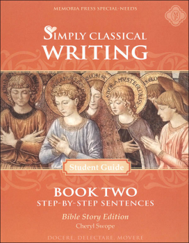 Simply Classical Writing Step-by-Step Sentences Student Guide Book Two (Bible Story Edition)