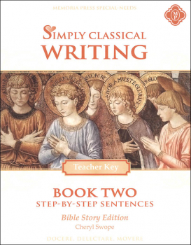 Simply Classical Writing Step-by-Step Sentences Teacher Key Book Two (Bible Story Edition)