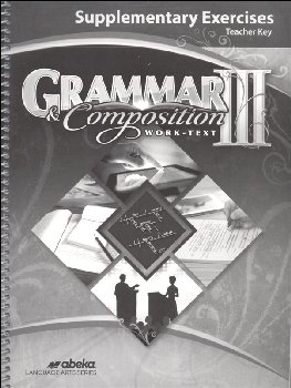 Grammar and Composition III Supplementary Exercises Teacher Key
