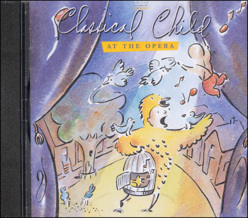 Classical Child at the Opera CD