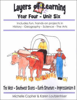 Layers of Learning Unit 4-6: The West, SW States, Earth Structure, Impressionism II