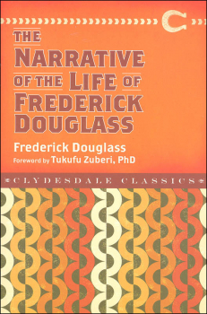 Narrative and the Life of Frederick Douglass (Clydesdale Classics)