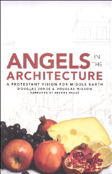 Angels in the Architecture: Protestant Vision for Middle Earth
