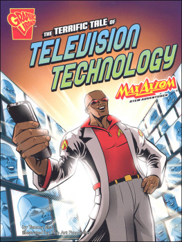 Terrific Tale of Television Technology: Max Axiom STEM Adventures (Graphic Science)