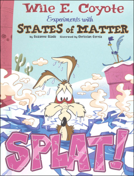 Splat! Wile E. Coyote Experiments with States of Matter