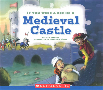If You Were a Kid in a Medieval Castle