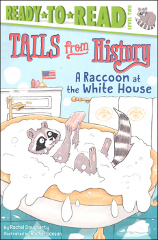 Raccoon in the White House: Tails From History (Ready-to-Read Level 2)