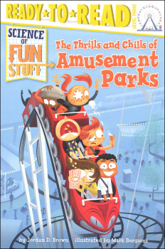 Thrills and Chills of Amusement Parks: Science of Fun Stuff (Ready-to-Read Level 3)