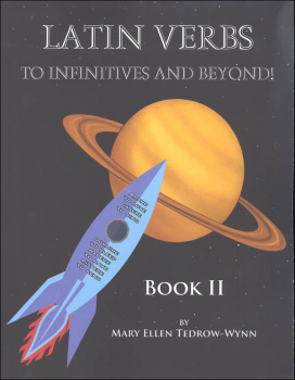 Latin Verbs: To Infinitives and Beyond Book II
