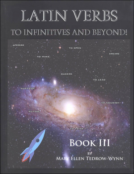 Latin Verbs: To Infinitives and Beyond Book III