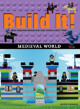 Build It! Medieval World Make Supercool Models with Your Favorite LEGO Parts