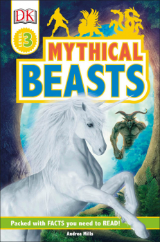 Mythical Beasts (DK Reader Level 3)