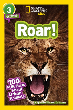 Roar! 100 Facts About African Animals (National Geographic Reader Level 3)
