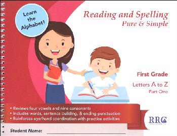 Reading & Spelling Pure & Simple First Grade A-Z Part 1