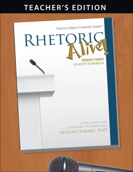 Rhetoric Alive Senior Thesis Teacher's Edition