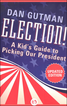 Election!: A Kid's Guide to Picking Our President (Updated Edition)