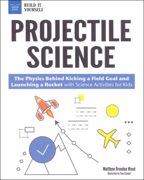 Projectile Science: Physics Behind Kicking a Field Goal and Launching a Rocket with Science Activities for Kids