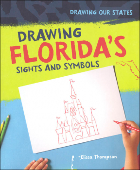 Drawing Florida's Sights and Symbols (Drawing Our States)