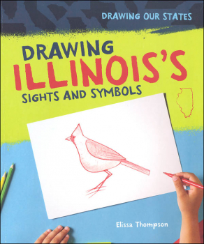 Drawing Illinois's Sights and Symbols (Drawing Our States)