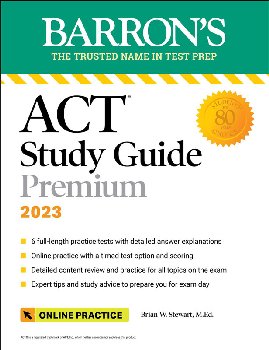 Barron's ACT  Study Guide  Premium 2023 Edition with 6 Practice Tests + Comprehensive Review + Online Practice