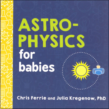 Astrophysics for Babies Board Book