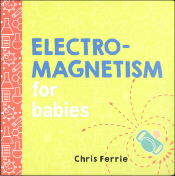 Electromagnetism for Babies Board Book
