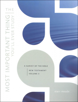 Most Important Thing You'll Ever Study Volume 3 (New Testament)