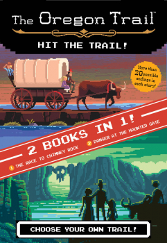 Oregon Trail: Hit the Trail! (Two Books in One)