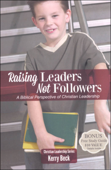 Raising Leaders, Not Followers (Book 1)