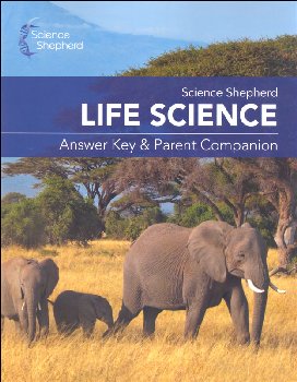 Science Shepherd Life Science Answer Key & Parent Companion (2nd Edition)